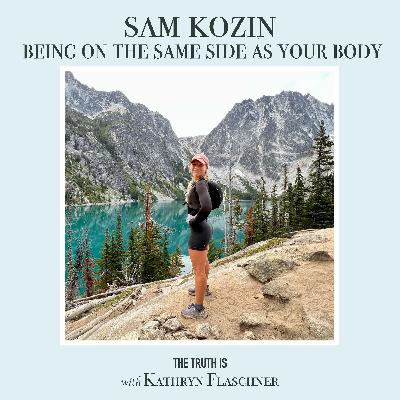 Sam Kozin: Being on the Same Side as Your Body
