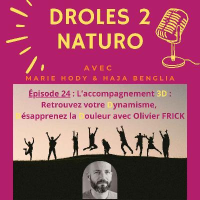 Épisode 24 : Retrouvez votre Dynamisme, Désapprenez la Douleur, l'approche 3D avec Olivier Frick
