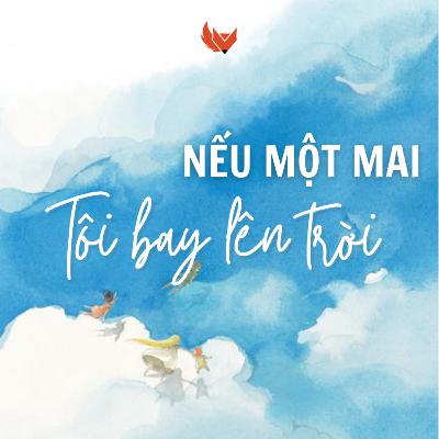 NẾU MỘT MAI TÔI CÓ BAY LÊN TRỜI