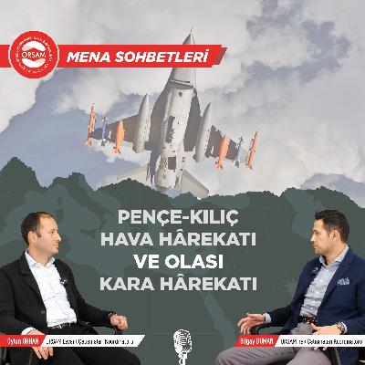 Pençe-Kılıç Hava Harekatı ve Olası Kara Harekatı -Bilgay Duman & Oytun Orhan
