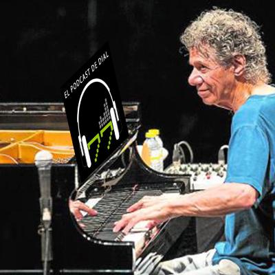 Capítulo 7 | Rock & Chick, escuchando y recordando a Chick Corea