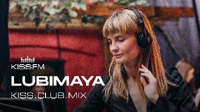Lubimaya - KISS.CLUB.MIX (12.10.25)