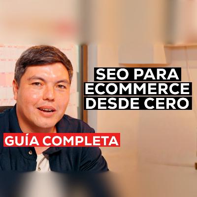 La Guía Definitiva de SEO Para Ecommerce - Fernando Parra de Agencia RYF- E71