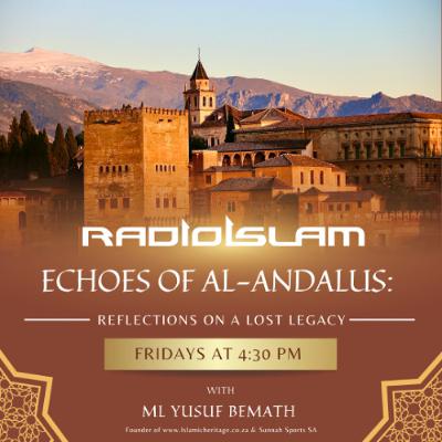 Al Andalusia - Part 25 | Ml Yusuf Bemath