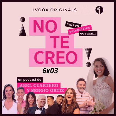 ¡NO TE CREO! 6x03 Hablemos de Patricia Pardo, Fernando Tejero, Andy y Lucas, Selena Gomez, Paula Echevarría y mucho más