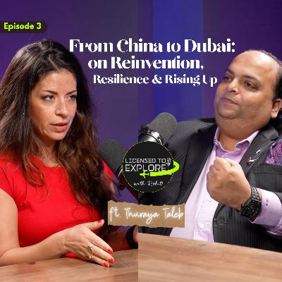 🎙️ Licensed to Explore with Rohit – Episode 3 | From China to Dubai: Thuraya Taleb on Reinvention, Resilience & Rising Up