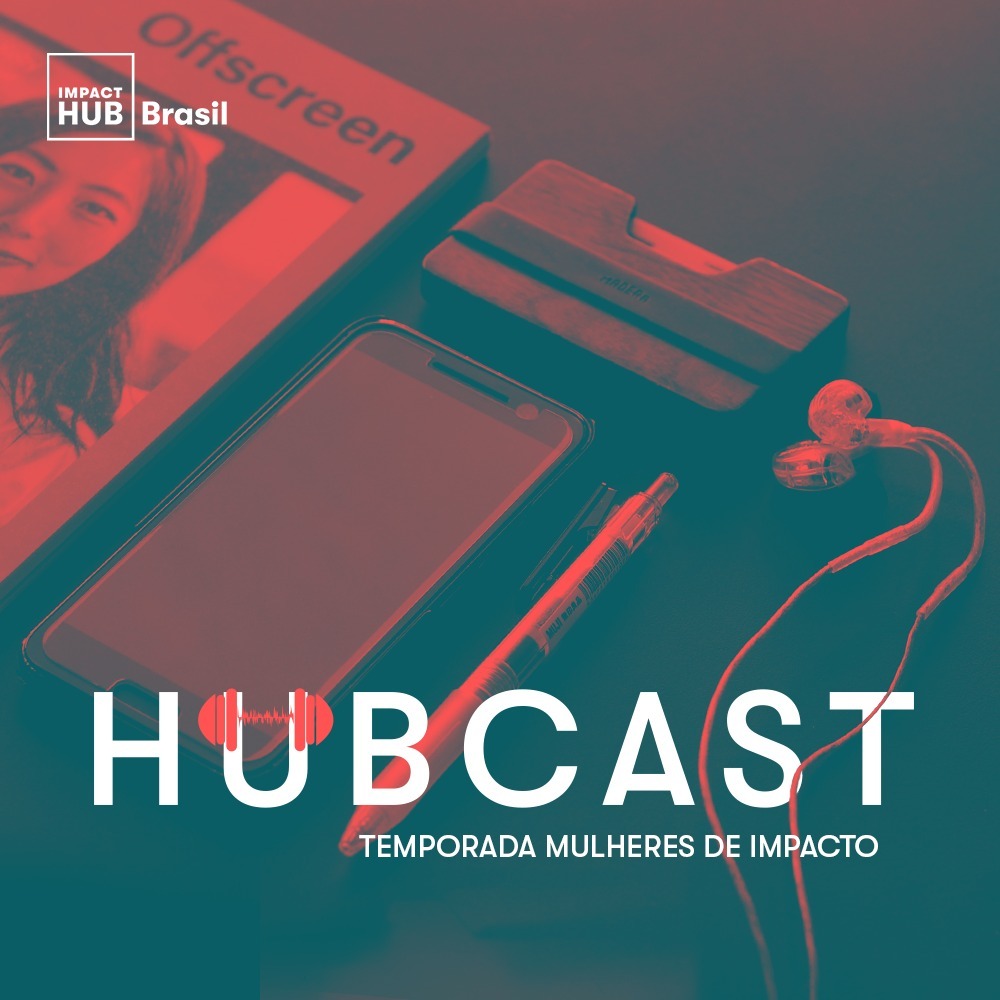 Hubcast | Nosso encontro de impacto