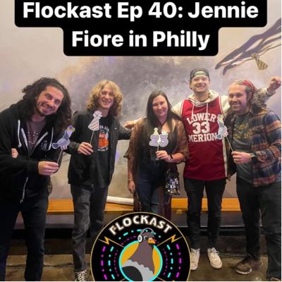 Flockast Ep. 40: Jennie Fiore in Philly