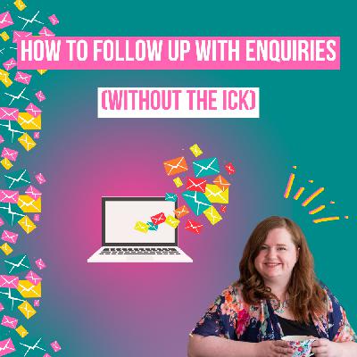 How to follow up with enquiries (without the ick) How to follow up with enquiries (without the ick)
