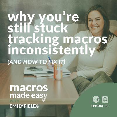 Why You’re Still Stuck Tracking Macros Inconsistently (and How to Fix It)