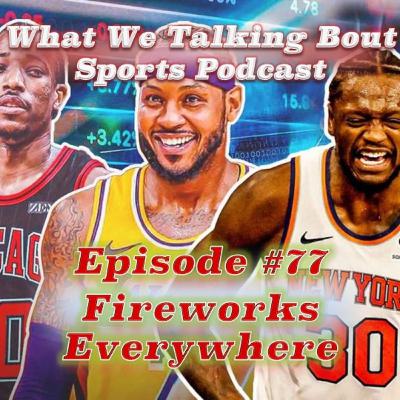 Episode #77 - Fireworks Everywhere
