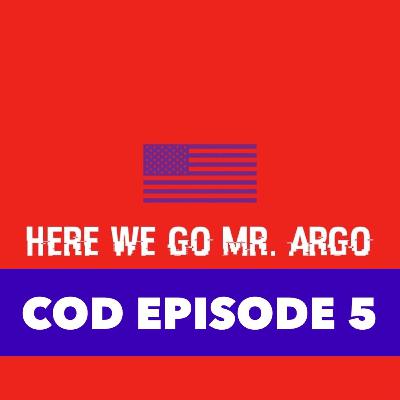 COD Episode #5 COD Episode #5