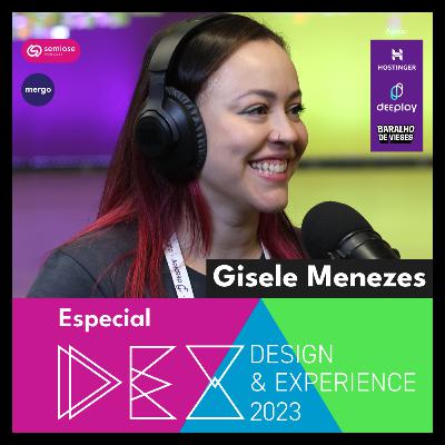 Gisele Menezes | Especial DEXCONF23 da Mergo