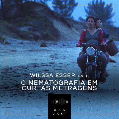 Wilssa Esser, DAFB - Cinematografia em Curtas Metragens Wilssa Esser, DAFB - Cinematografia em Curtas Metragens