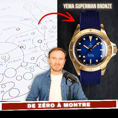 #163 ✍️ Du dessin à la montre finie : j'ai suivi la fabrication d'une Superman Bronze chez Yema