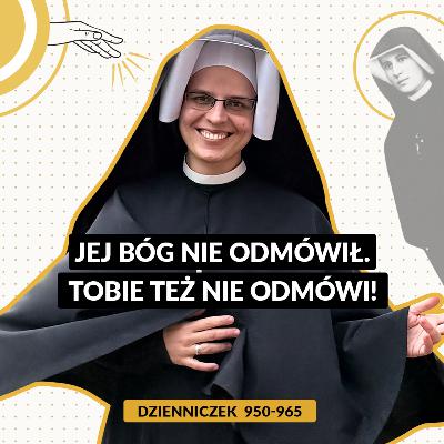 #83 | Jej Bóg nie odmówił. Tobie też nie odmówi! (Dz. 950-965)