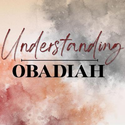 Understanding Obadiah
