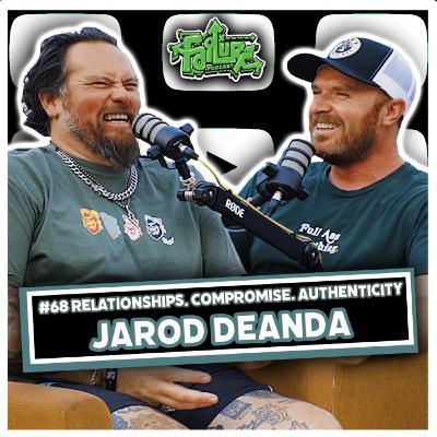 Jarod Deanda #68 | Sacrifice VS Compromise, Life Is Relationships, The Voice of Formula DRIFT