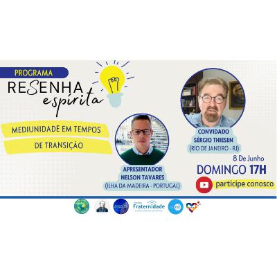 Mediunidade em tempos de transição - Sérgio Thiesen | Nelson Tavares (Áudio)