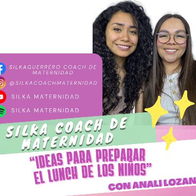 E131 “Ideas para preparar el lunch de los niños” con Anali Lozano