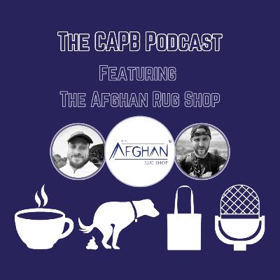 The CAPB Podcast - The Afghan Rug Shop "18 years in Counter Terrorism, of course I sell Afghan Rugs"