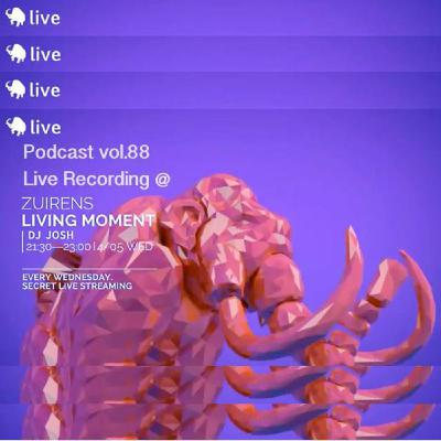 Podcast vol.88 - Live Recording @ Zuirens Living Moment