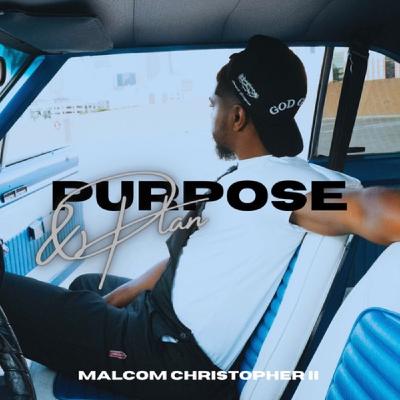 Episode 343: Gospel Artist Malcom Christopher II Shares HIs Story and God's Purpose and Plan For You Episode 343: Gospel Artist Malcom Christopher II Shares HIs Story and God's Purpose and Plan For You