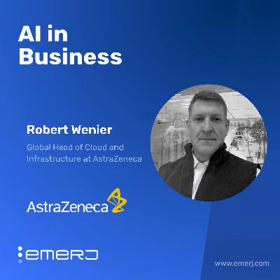 Accelerating Speed to Value through Agentic Systems and Intelligent Automation in Life Sciences - with Robert Wenier of AstraZeneca Accelerating Speed to Value through Agentic Systems and Intelligent Automation in Life Sciences - with Robert Wenier of AstraZeneca