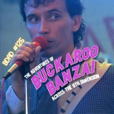#125 The Adventures of Buckaroo Banzai Across the 8th Dimension