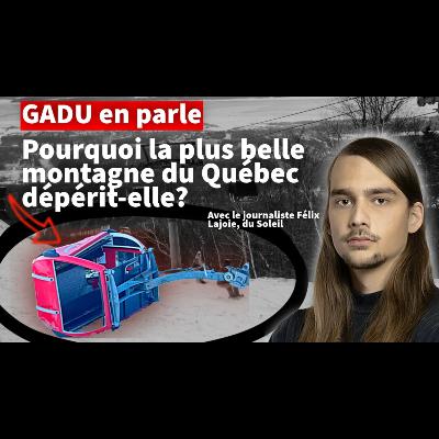 GADU en parle | Mont-Sainte-Anne : toute l’histoire derrière la crise GADU en parle | Mont-Sainte-Anne : toute l’histoire derrière la crise
