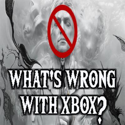 What's Wrong With Xbox?