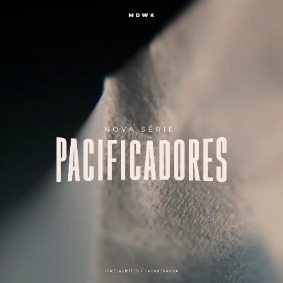 PACIFICADORES | LUÃ REIS | 28.07.2022