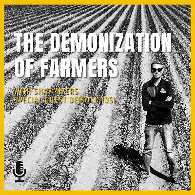 The Demonization Of Farmers: Why We Speak Out - Episode 6 The Demonization Of Farmers: Why We Speak Out - Episode 6