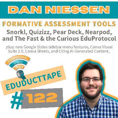 EDT122: Formative Assessment with Dan Niessen: Quizizz, Nearpod, Pear Deck, and Snorkl, plus Google Slides, Canva Visual Suite 2.0, and Canva Sheets