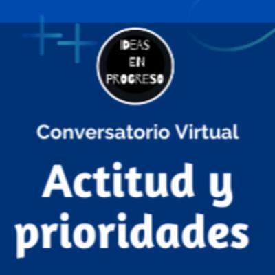 (6) Conversatorio Virtual Actitud y Prioridades