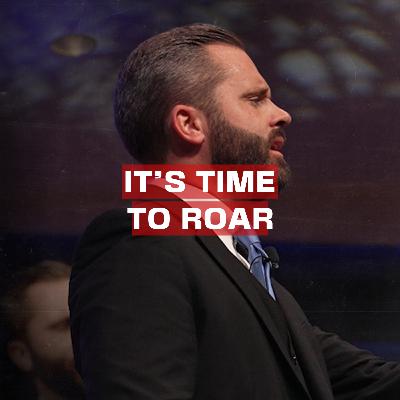 It's Time To Roar It's Time To Roar