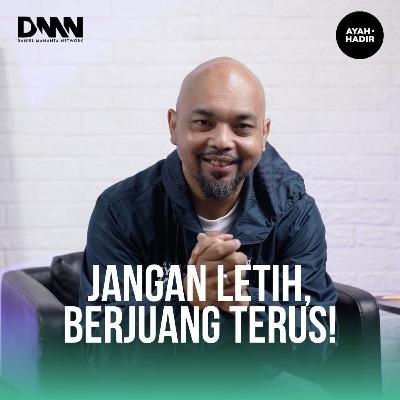 JANGAN PERNAH LETIH MENJADI AYAH