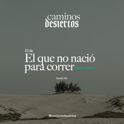 El del que no nació para correr (pero corrió) El del que no nació para correr (pero corrió)