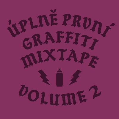 Úplně První Graffiti Mixtape Volume 2