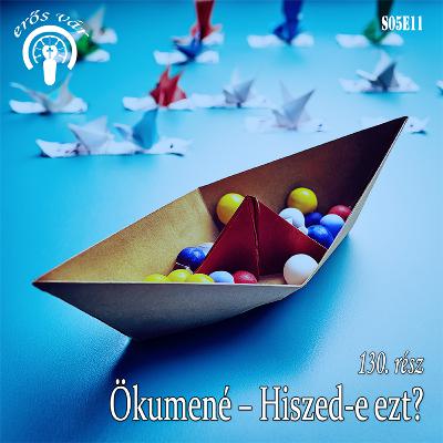 130. Ökumené – Hiszed-e ezt?