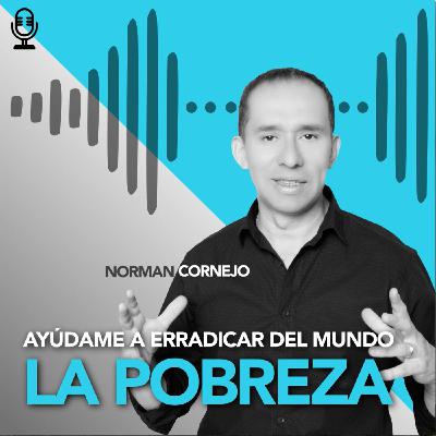 Ayúdame a erradicar del mundo la pobreza