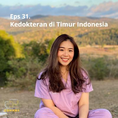 Eps 31. Dokter di Timur Indonesia