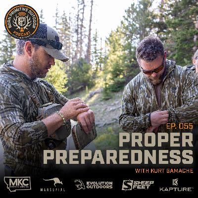 Proper Preparedness with Kurt Gamache | Ep. 55 | Born Primitive Outdoor Podcast with Aron Snyder