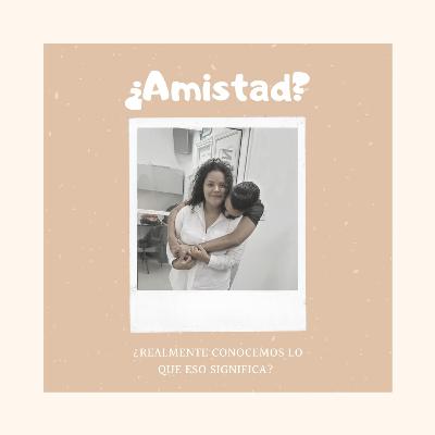 Episodio 3 - La Amistad