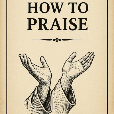 How to Praise