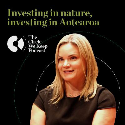 Investing in nature, investing in Aotearoa with Alana Lampitt