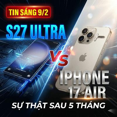 Đừng Mua iPhone 18 Vội! Xem Ngay Rò Rỉ Mới Nhất & Đánh Giá Galaxy S27 Ultra Biến Hình | Tin Công Nghệ 9/2/2026 Đừng Mua iPhone 18 Vội! Xem Ngay Rò Rỉ Mới Nhất & Đánh Giá Galaxy S27 Ultra Biến Hình | Tin Công Nghệ 9/2/2026