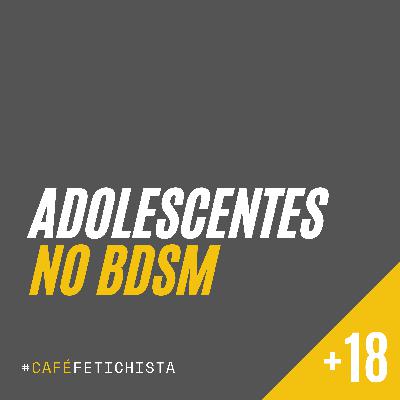 02 - Adolescentes no BDSM