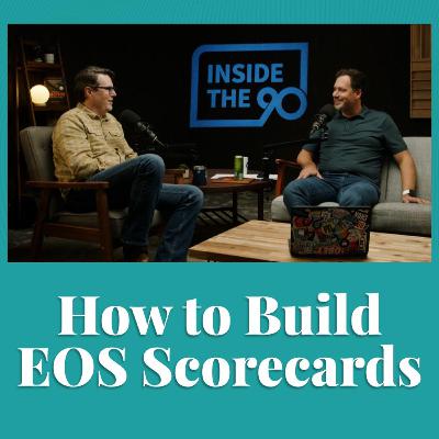 EP. 30 - How to Build EOS Scorecards EP. 30 - How to Build EOS Scorecards