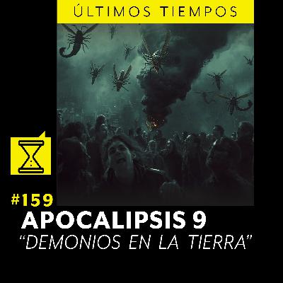 #159 APOCALIPSIS "DEMONIOS EN LA TIERRA" #159 APOCALIPSIS "DEMONIOS EN LA TIERRA"